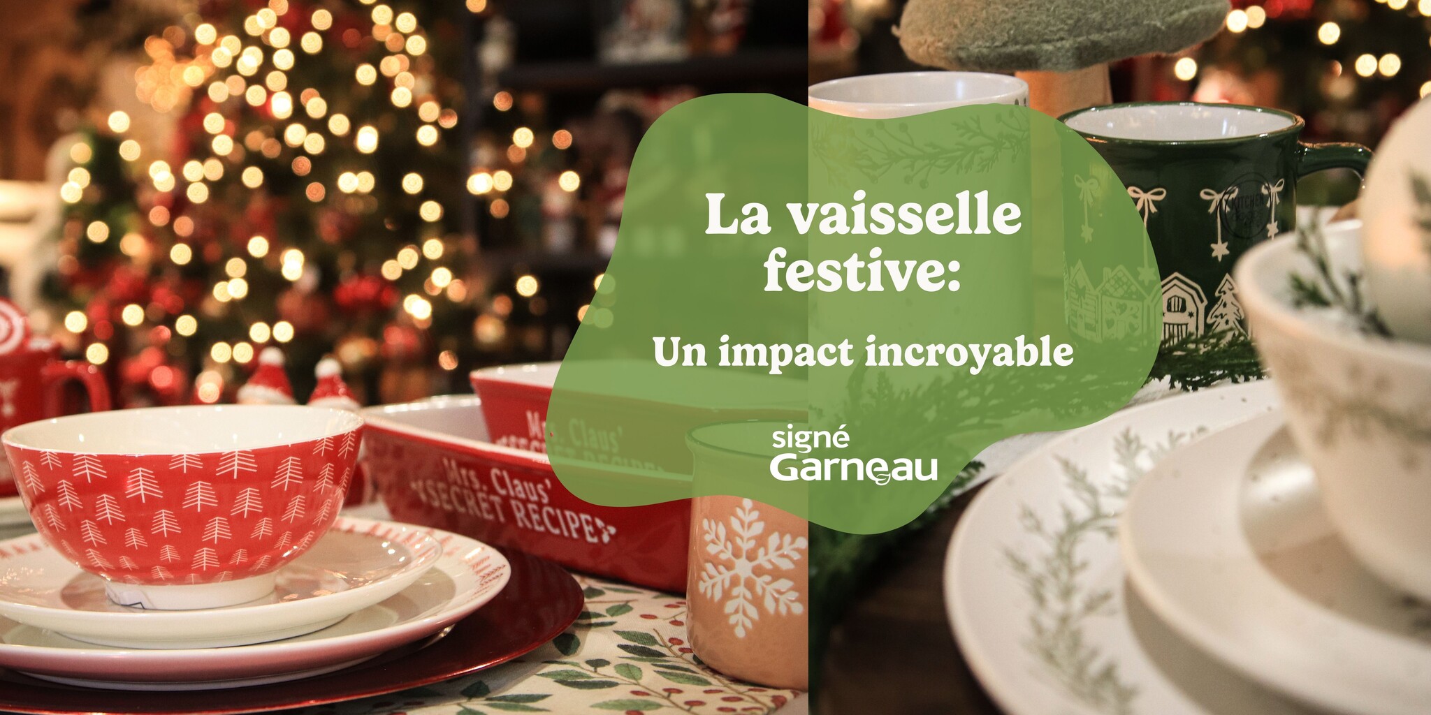 La vaisselle de Noël; un accessoire sous-estimé pour un impact incroyable!