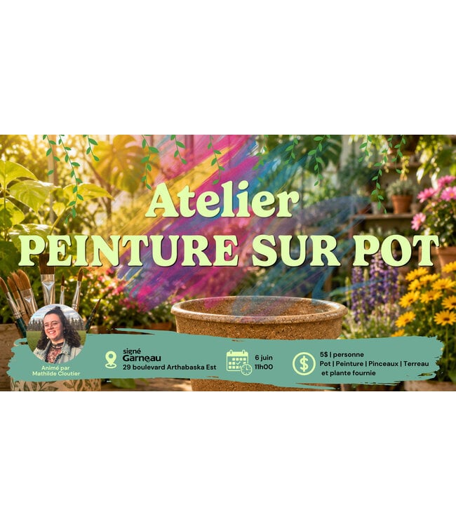 Signé Garneau Peinture sur pot avec Mathilde!