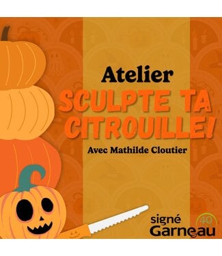 Signé Garneau Sculpter votre citrouille avec Mathilde! | 10h00