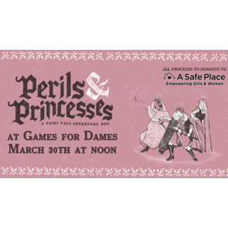 Games for Dames - Perils and Princesses