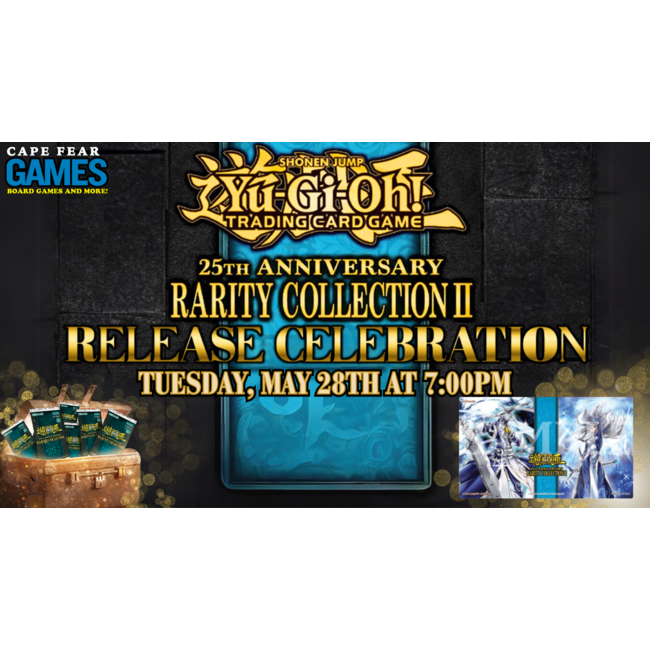 5/28: Yu-Gi-Oh 25th Anniversary Rarity Collection II Release Celebration