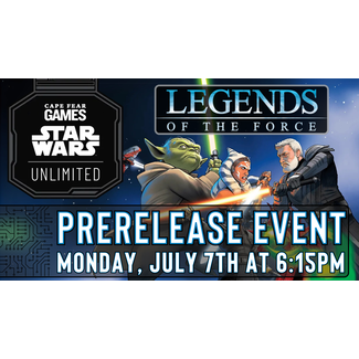 7/7 - Star Wars: Unlimited - Legends of the Force Prerelease