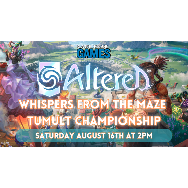 8/16 - Altered TCG Whispers from the Maze Tumult Championship
