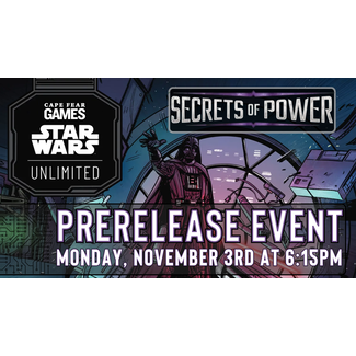 11/3 - Star Wars Unlimited: Secrets of Power Prerelease