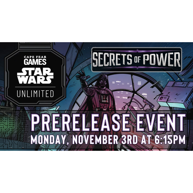 11/3 - COMING SOON! Star Wars Unlimited: Secrets of Power Prerelease