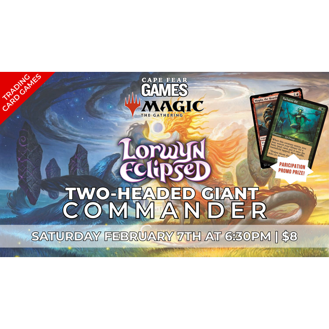 2/7 - LIVE NOW! MTG Lorwyn Eclipsed Two-Headed Giant Commander