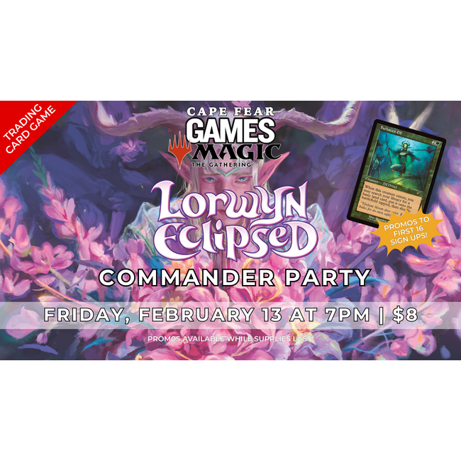 2/13 - LIVE NOW! MTG Lorwyn Eclipsed Commander Party