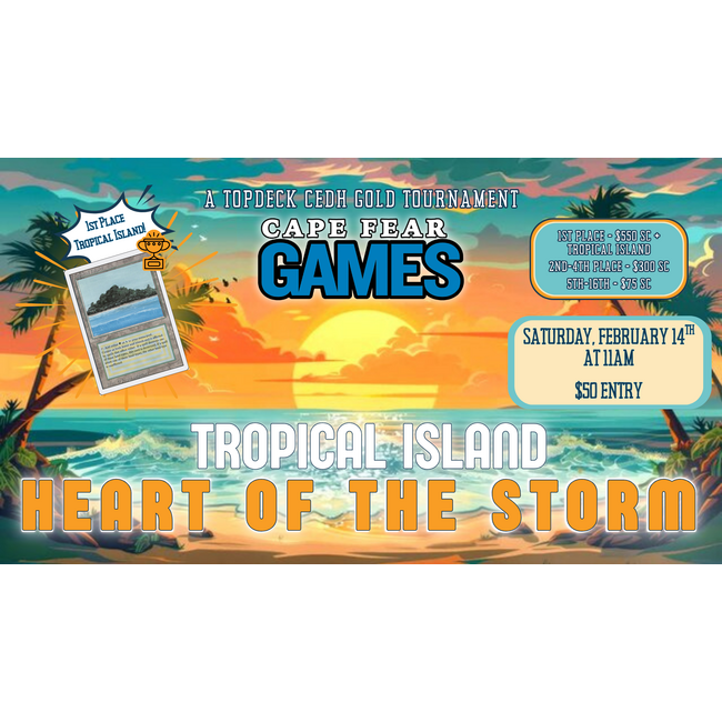 2/14 - cEDH Heart of the Storm - Tropical Island TopDeck Gold Tier Tournament