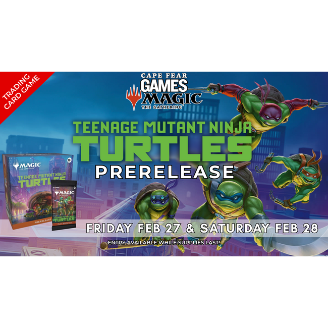 2/27 & 2/28 - COMING SOON! MTG Teenage Mutant Ninja Turtles Prerelease