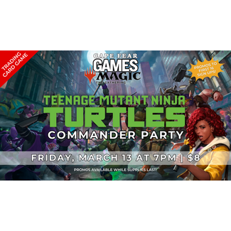 3/13 - COMING SOON! MTG TMNT Commander Party