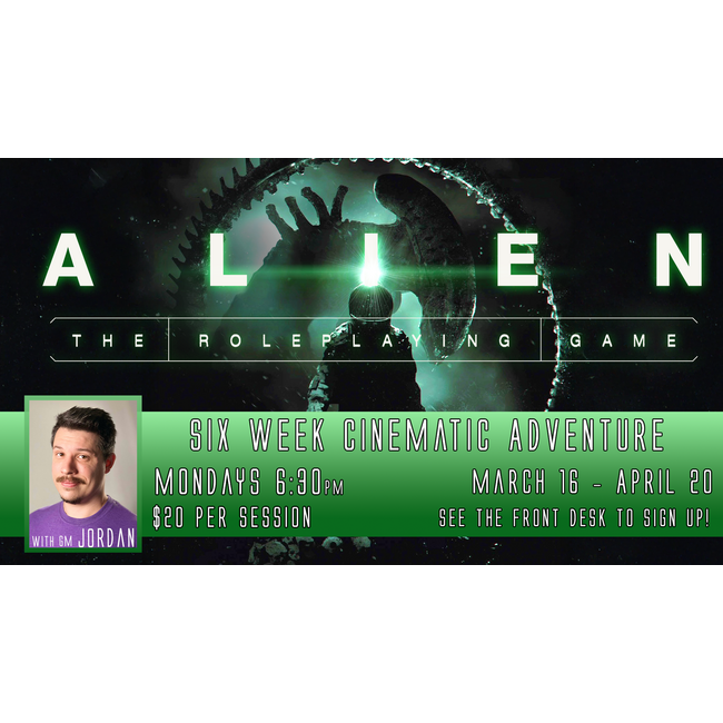 3/16-4/20 - Alien: The Roleplaying Game - A Tales from the Midnight Vault Campaign