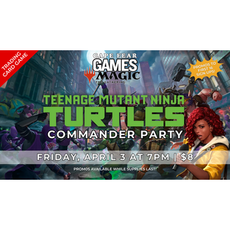 4/3 - NOW LIVE! MTG TMNT Commander Party