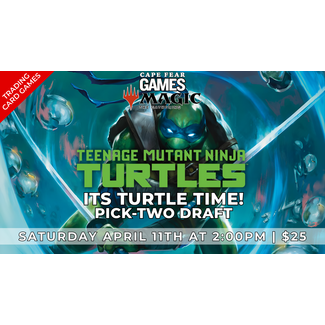 4/11 -  NOW LIVE! MTG TURTLE TIME! TMNT Pick-Two Draft