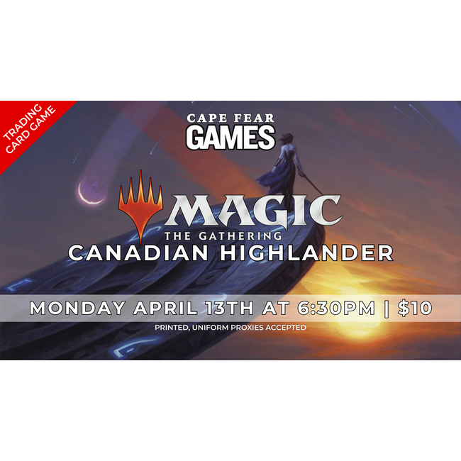 4/13 - COMING SOON!  MTG Canadian Highlander - $10