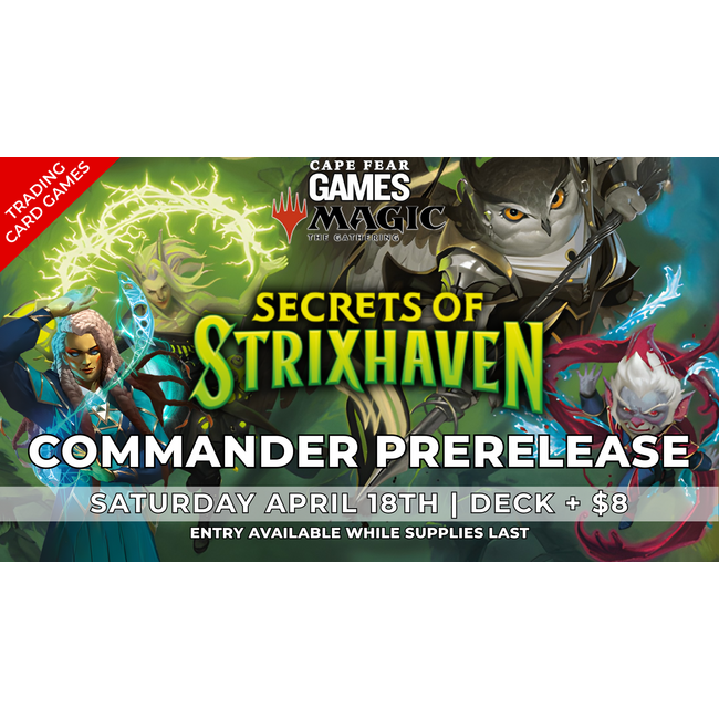 4/18 - NOW LIVE! MTG Secrets of Strixhaven Prerelease 6:30PM Commander