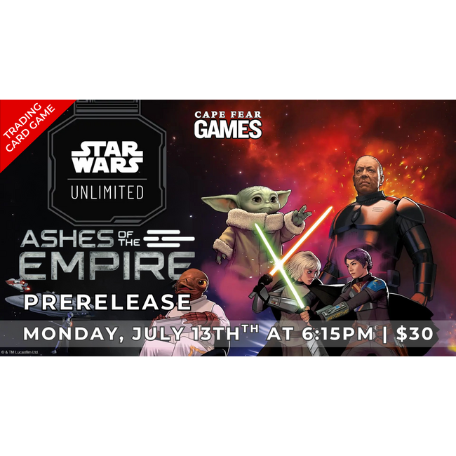 7/13 - COMING SOON! Star Wars Unlimited Ashes of the Empire Prerelease