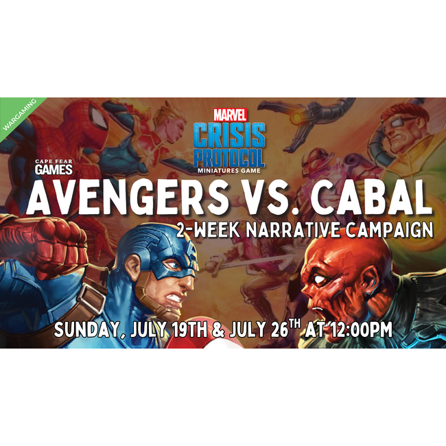 7/19, 7/26 - NOW LIVE! Marvel Crisis Protocol: Avengers vs. Cabal Narrative Campaign