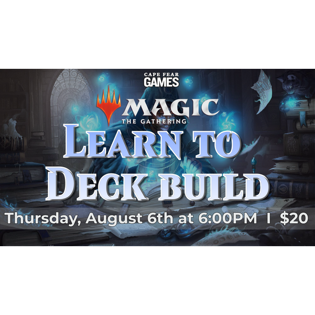 8/6 - NOW LIVE! Magic the Gathering: Learn to Deck Build