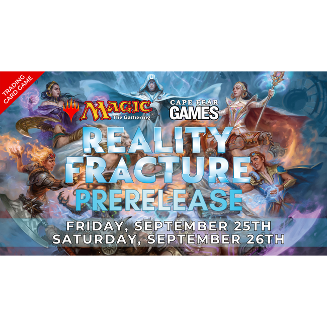 9/25 & 9/26 COMING SOON! MTG Reality Fracture Prerelease