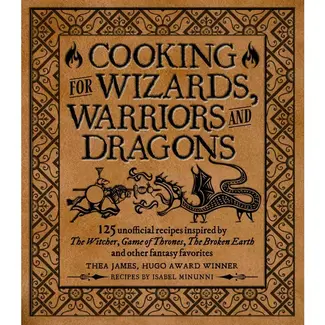 Cooking for Wizards, Warriors, and Dragons