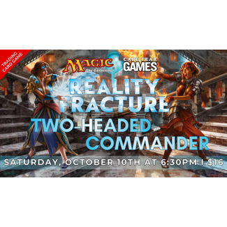 10/10 - NOW LIVE! MTG Reality Fracture Two-Headed Giant Commander