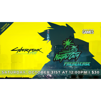 10/31 - COMING SOON! Cyberpunk TCG: Welcome to Night City Prerelease