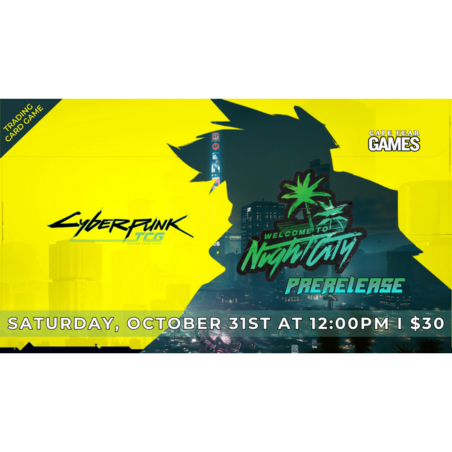10/31 - COMING SOON! Cyberpunk TCG: Welcome to Night City Prerelease