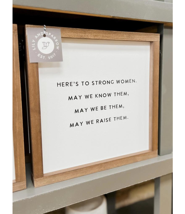Lily and Sparrow ‘Here’s To A Strong Women’ Block Sign