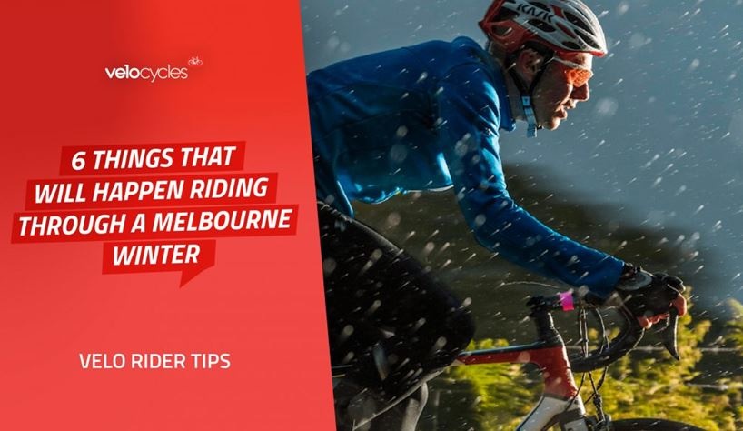 6 THINGS THAT WILL HAPPEN RIDING THROUGH A MELBOURNE WINTER