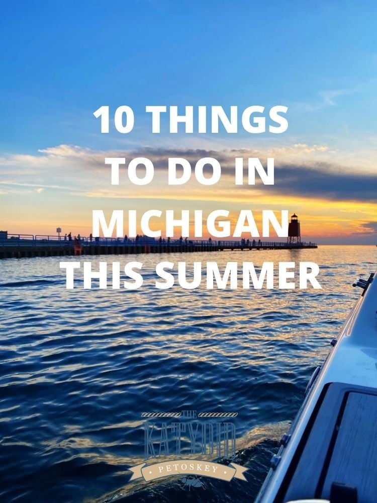 10 Things to do in Northern Michigan this Summer - The Katydid