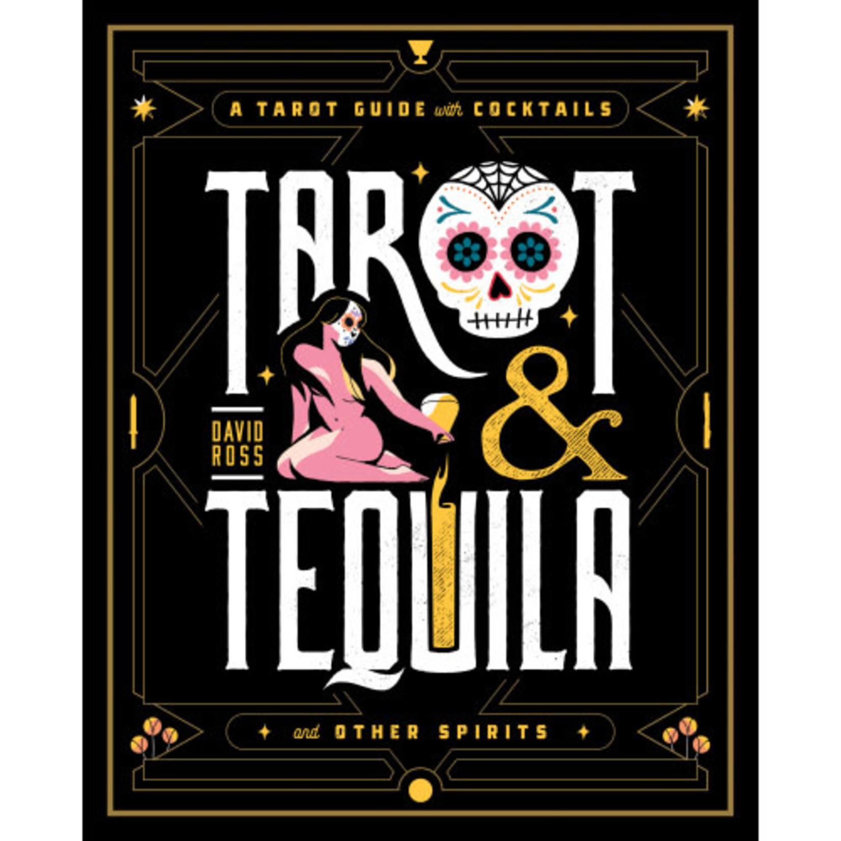 Tarot & Tequila: A Tarot Guide with Cocktails