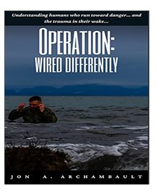 Operation: Wired Differently  By Jon A . Archambault