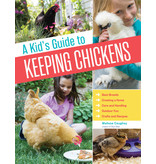 Storey A Kid's Guide to Keeping Chickens
