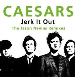 Caesars - Jerk It Out (The Jason Nevins Remixes)