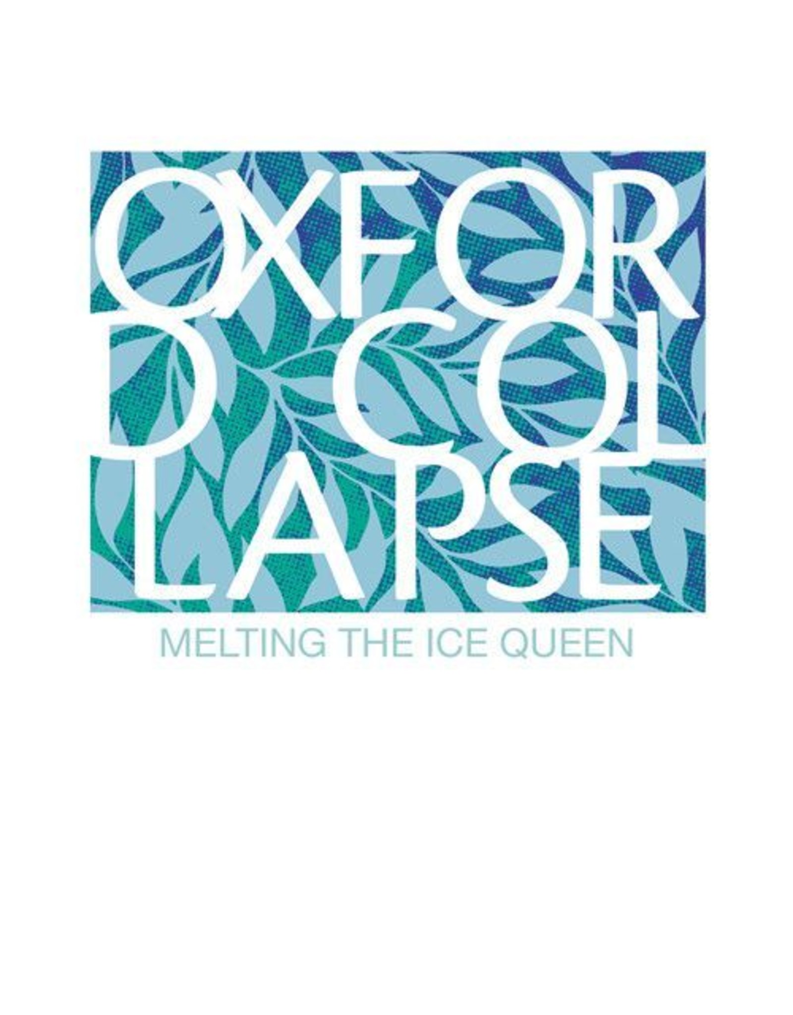 Oxford Collapse - Melting the Ice Queen
