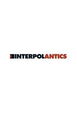 Interpol - Antics (120 Gram Vinyl)