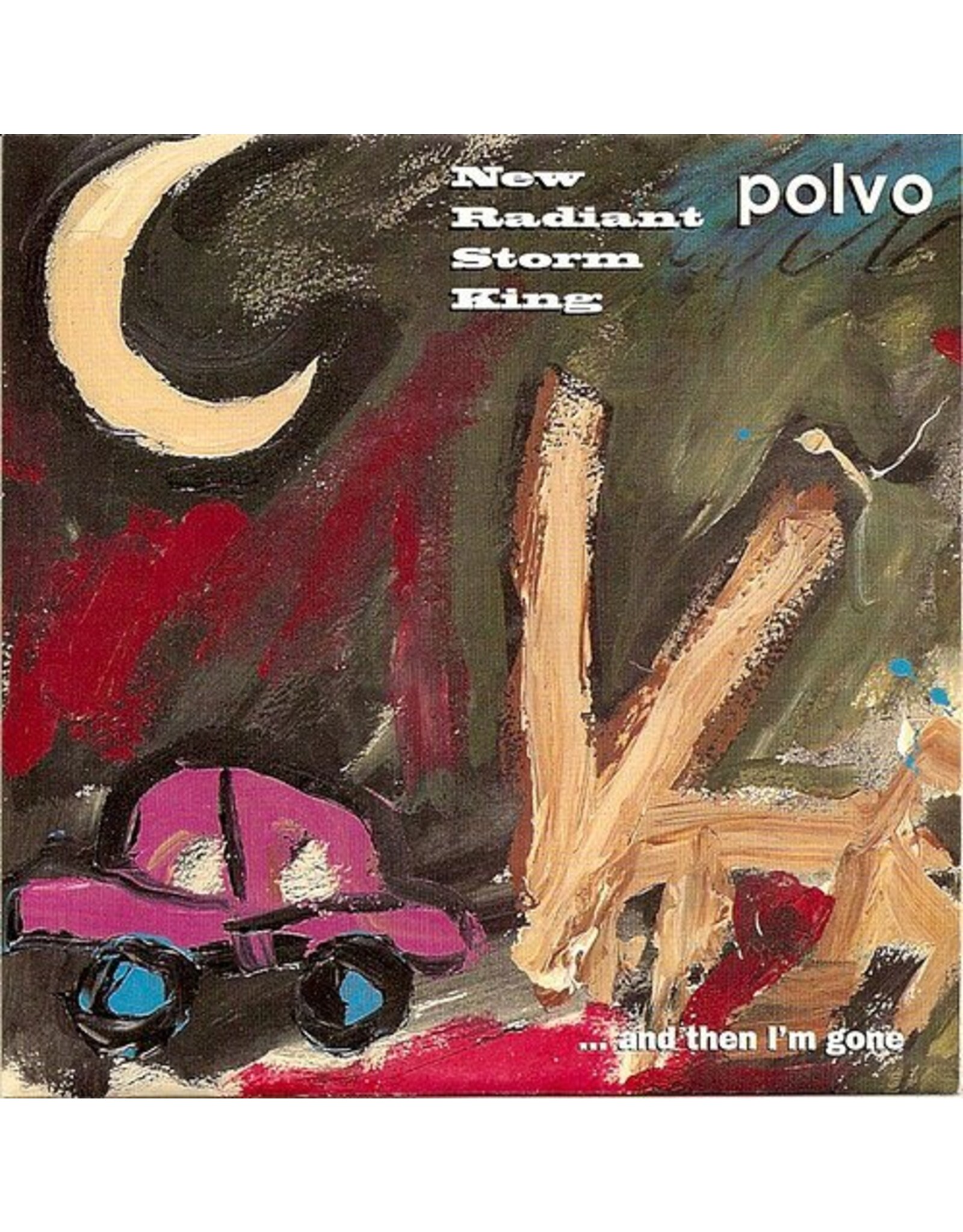 New Radiant Storm King / Polvo - ...And Then I'm Gone