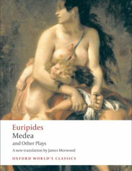 Medea and Other Plays - translated by Morwood