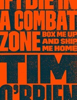 If I Die in a Combat Zone, Box Me Up and Ship Me Home