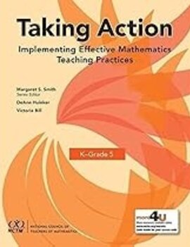 Taking Action: Implementing Effective Mathematics Teaching Practices K-5