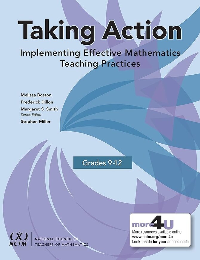 Taking Action: Implementing Effective Mathematics Teaching Practices 9-12