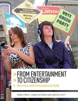 From Entertainment to Citizenship: Politics and Popular Culture