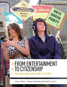 From Entertainment to Citizenship: Politics and Popular Culture