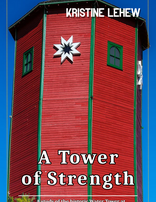A Tower of Strength by Kristine Lehew