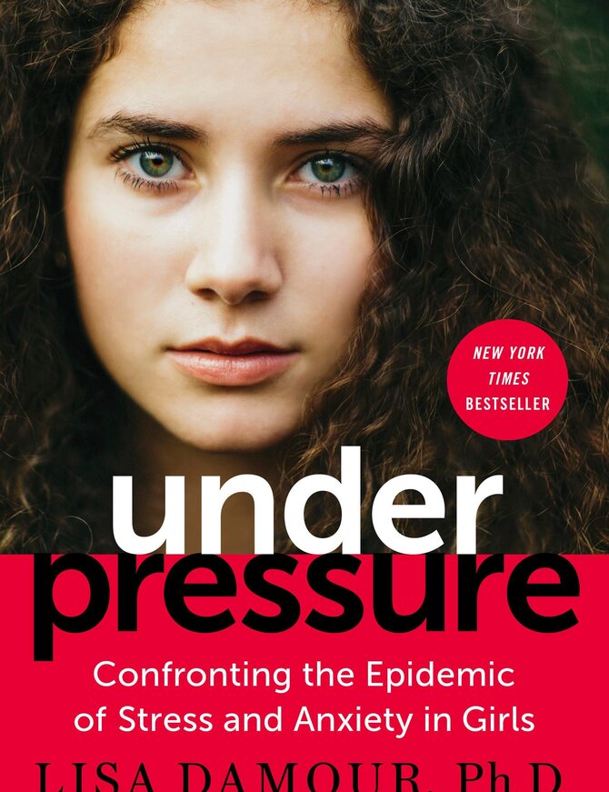 Under Pressure: Confronting the Epidemic of Stress and Anxiety in Girls