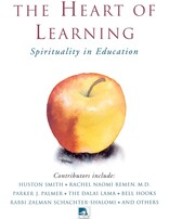 The Heart of Learning: Spirituality in Education