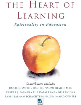 The Heart of Learning: Spirituality in Education