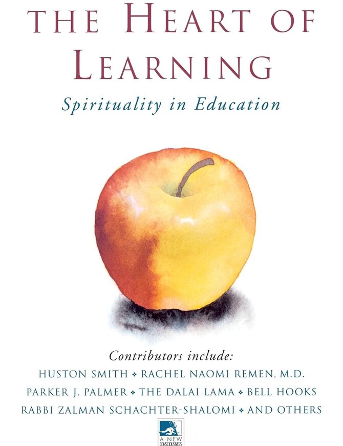 The Heart of Learning: Spirituality in Education