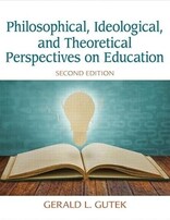 Philosophical, Ideological, and Theoretical Perspectives on Education (2nd Edition)