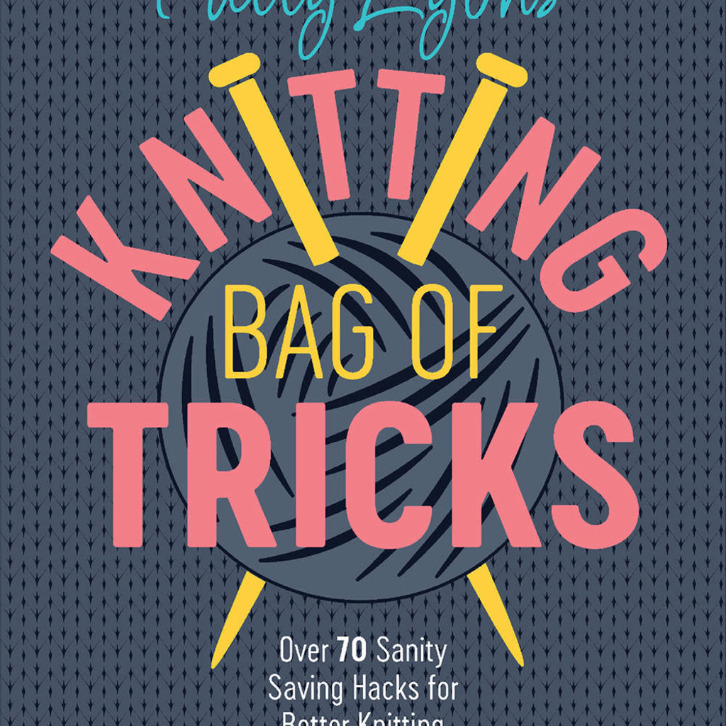 Knitting Bag of Tricks by Patty Lyons